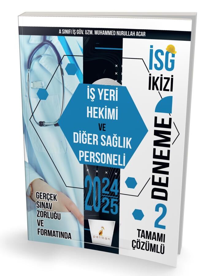 İSG İkizi İş Yeri Hekimi ve Diğer Sağlık Personeli 2 Özgün Deneme Sınavı Pelikan Yayınevi