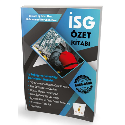 İş Güvenliği Uzmanlığı Sınavlarına Hazırlık İSG Özet Kitabı  Pelikan Yayınevi