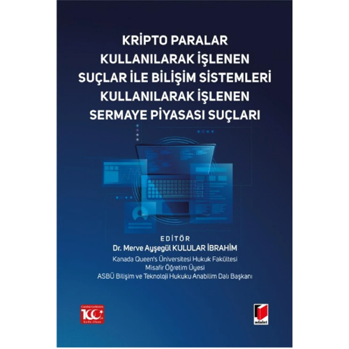 Kripto Paralar Kullanılarak İşlenen Suçlar ile Bilişim Sistemleri Kullanılarak İşlenen Sermaye Piyasası Suçları Adalet Yayınevi