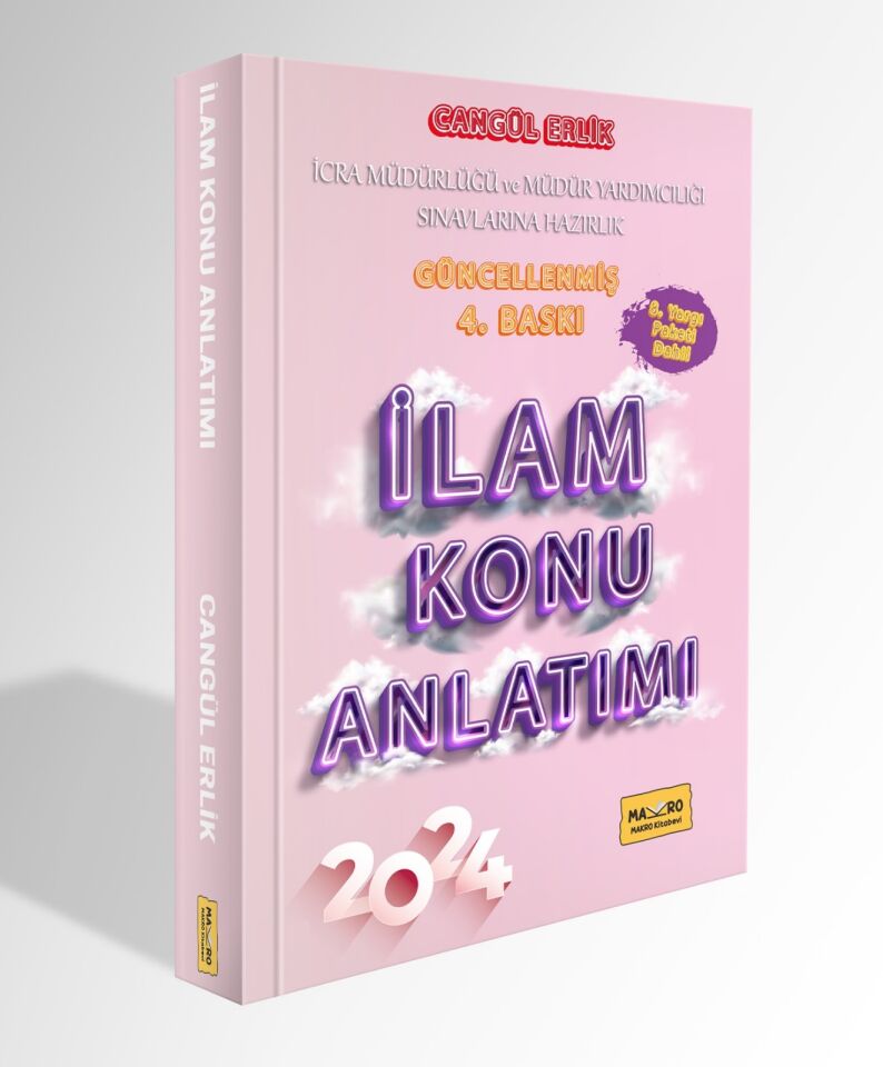 İLAM İcra Müdürlüğü ve Müdür Yardımcılığı Sınavlarına Hazırlık Konu Anlatımı 4. Baskı 2024 Makro Yayınevi