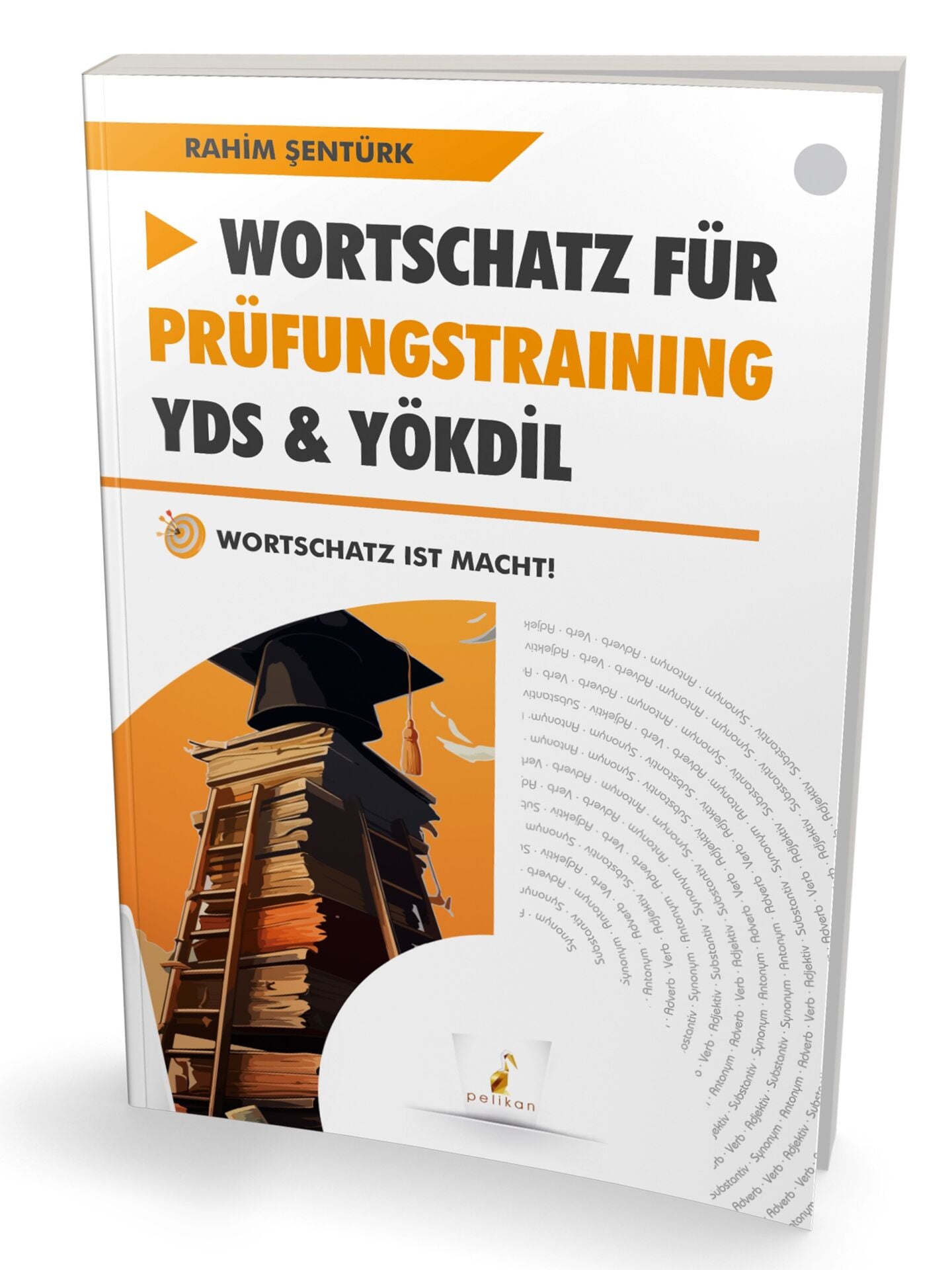 Wortschatz Für Prüfungstraining YDS & YÖKDİL Pelikan Yayınları