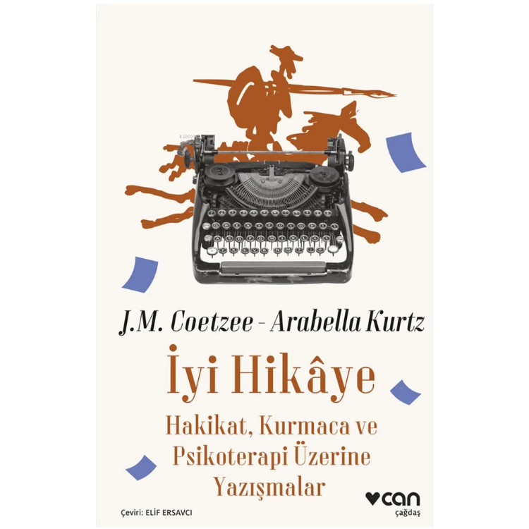 İyi Hikaye : Hakikat, Kurmaca ve Psikoterapi Üzerine Yazışmalar Can Yayınları