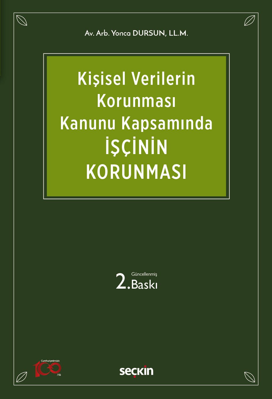 6698 Sayılı Kişisel Verilerin Korunması Kanunu Kapsamında İşçinin Korunması  Seçkin Yayıncılık