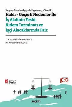 Haklı – Geçerli Nedenler İle İş Akdinin Feshi ve Kıdem Tazminatı  Seçkin Yayıncılık