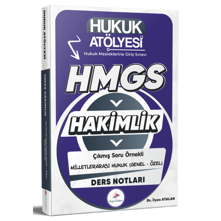 2026 Hukuk Atölyesi HMGS Hakimlik Çıkmış Soru Örnekli Milletlerarası Genel & Özel Hukuk Ders Notları Dr. İlyas Atalan Dizgi Kitap Yayınları