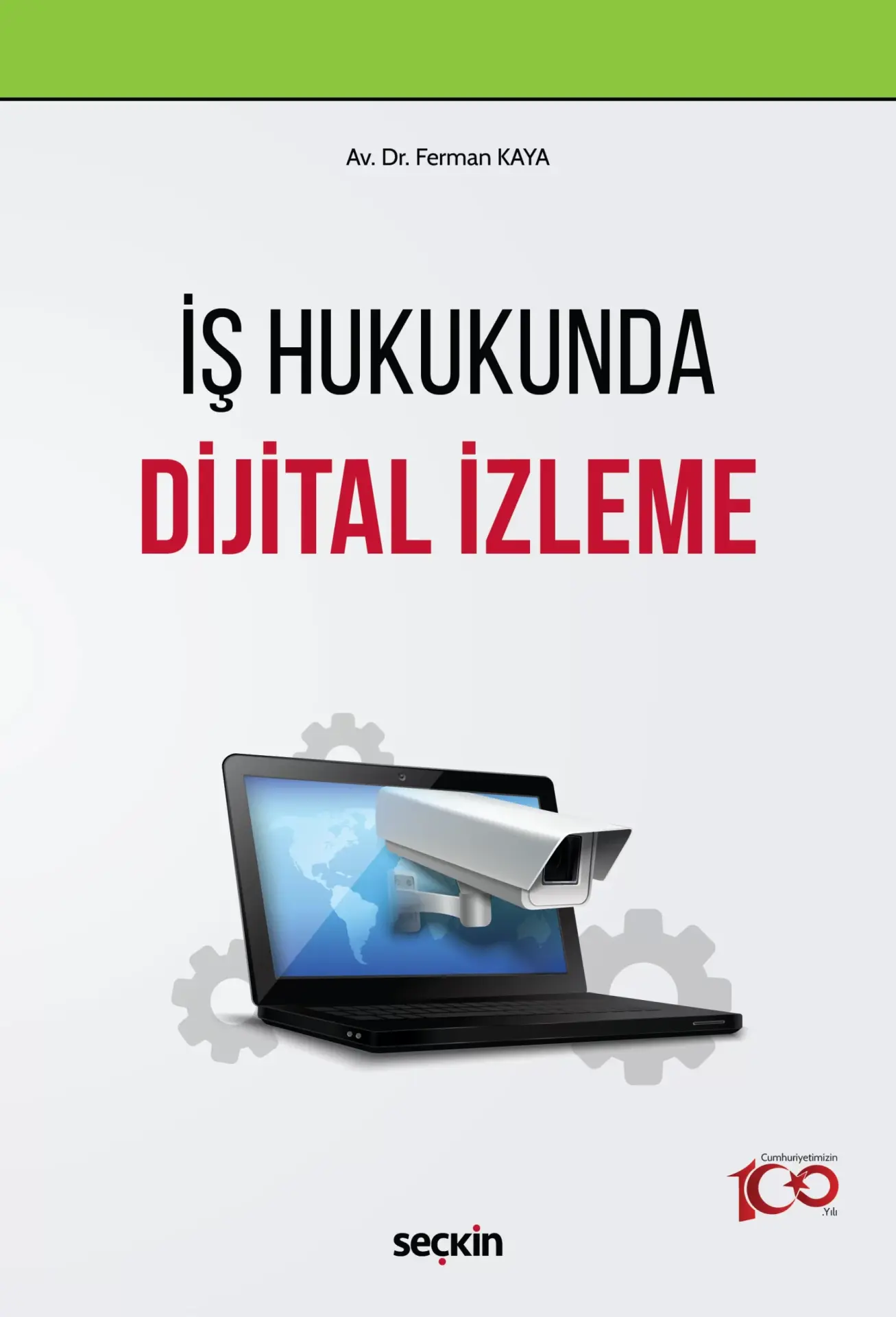 İş Hukukunda Dijital İzleme Seçkin Yayıncılık