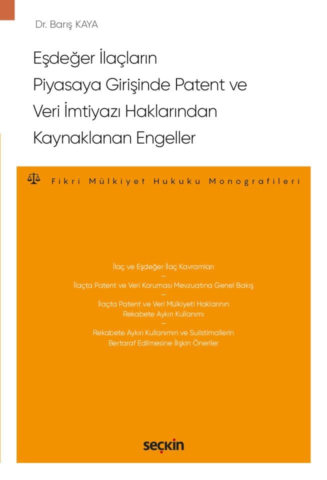 Eşdeğer İlaçların Piyasaya Girişinde Patent ve Veri İmtiyazı Haklarından Kaynaklanan Engeller Seçkin Yayıncılık