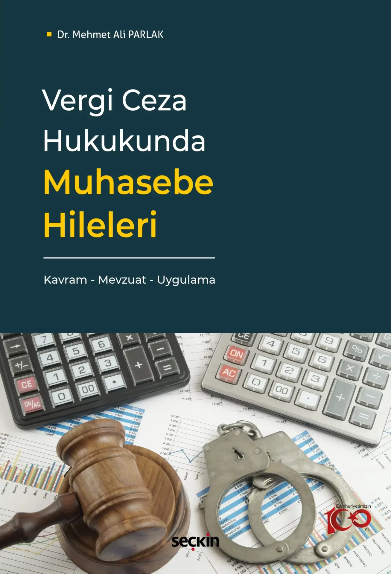 Vergi Ceza Hukukunda Muhasebe Hileleri Kavram – Mevzuat – Uygulama Seçkin Yayıncılık