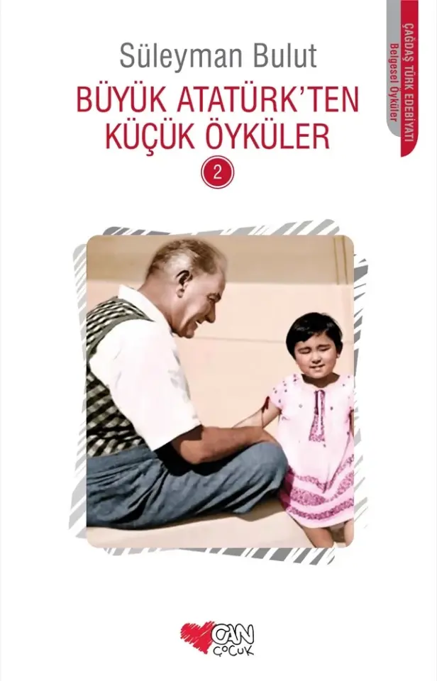 Büyük Atatürk’ten Küçük Öyküler 2 Can Çocuk Yayınları