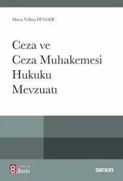 Ceza ve Ceza Muhakemesi Hukuku Mevzuatı Seçkin Yayıncılık