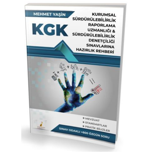 KGK Kurumsal Sürdürülebilirlik Raporlama Uzmanlığı ve Sürdürülebilirlik Denetçiliği Sınavlarına Hazırlık Rehberi Pelikan Yayınevi