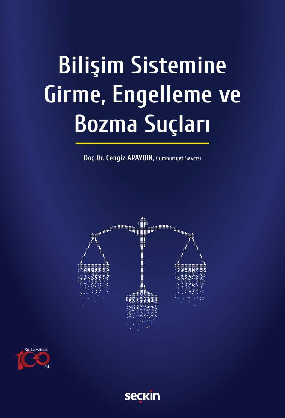 Bilişim Sistemine Girme, Engelleme ve Bozma Suçları Seçkin Yayıncılık