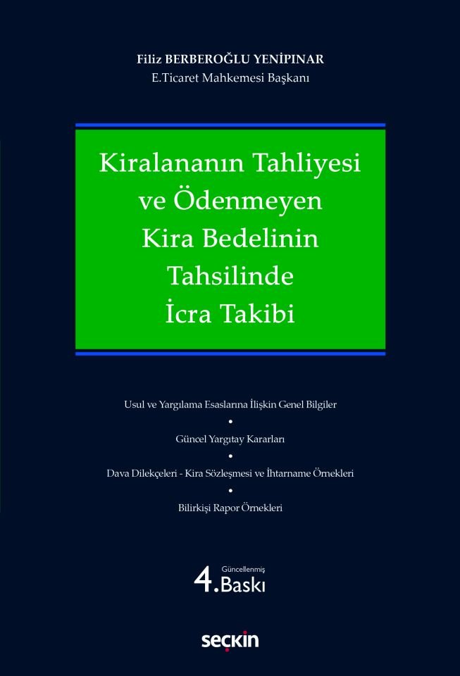 Kiralananın Tahliyesi ve Ödenmeyen Kira Bedelinin Tahsilinde İcra Takibi 4. Baskı Seçkin Yayıncılık