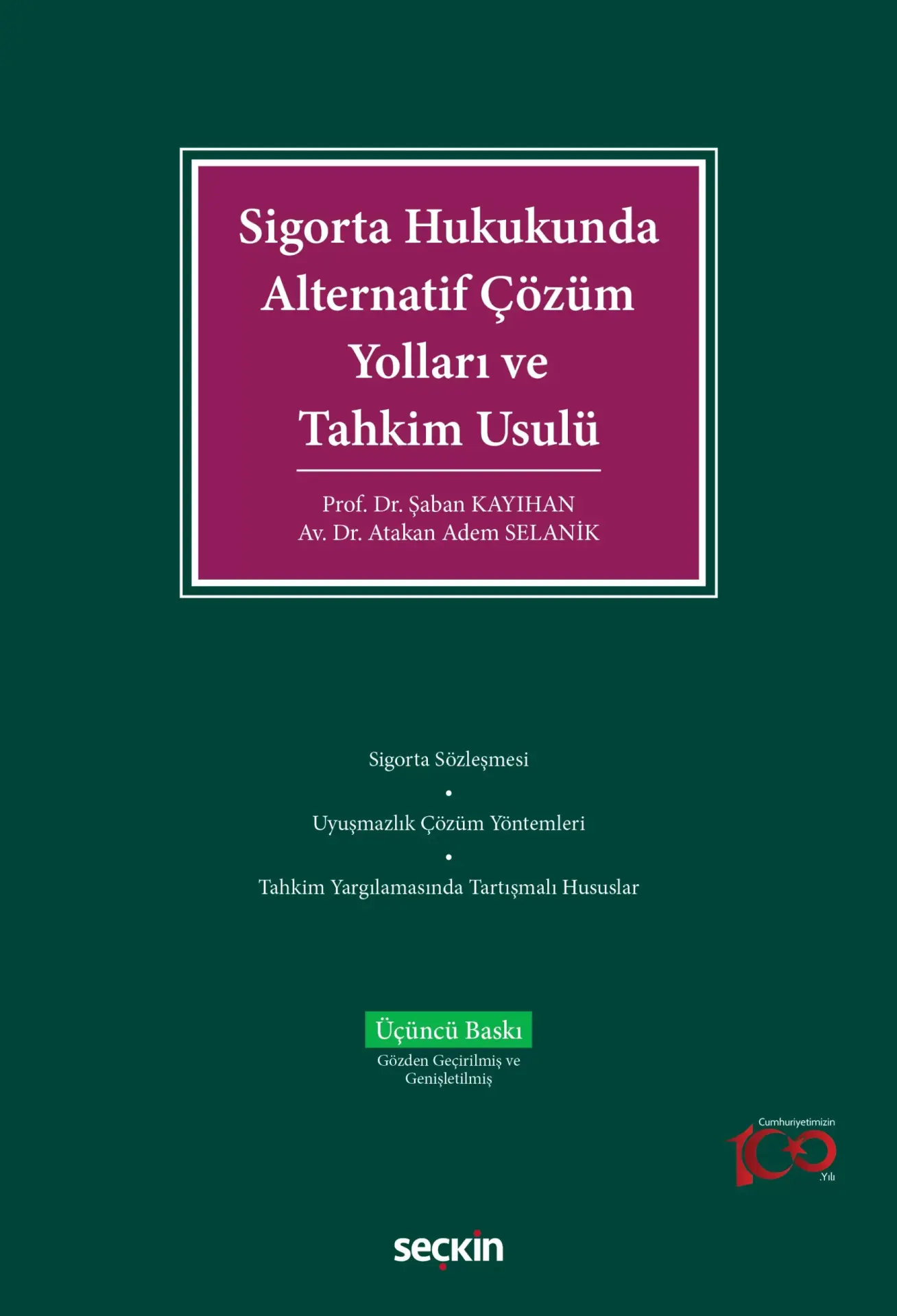 Sigorta Hukukunda Alternatif Çözüm Yolları ve Tahkim Usulü 3. Baskı Seçkin Yayıncılık