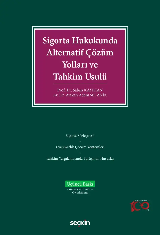 Sigorta Hukukunda Alternatif Çözüm Yolları ve Tahkim Usulü 3. Baskı Seçkin Yayıncılık