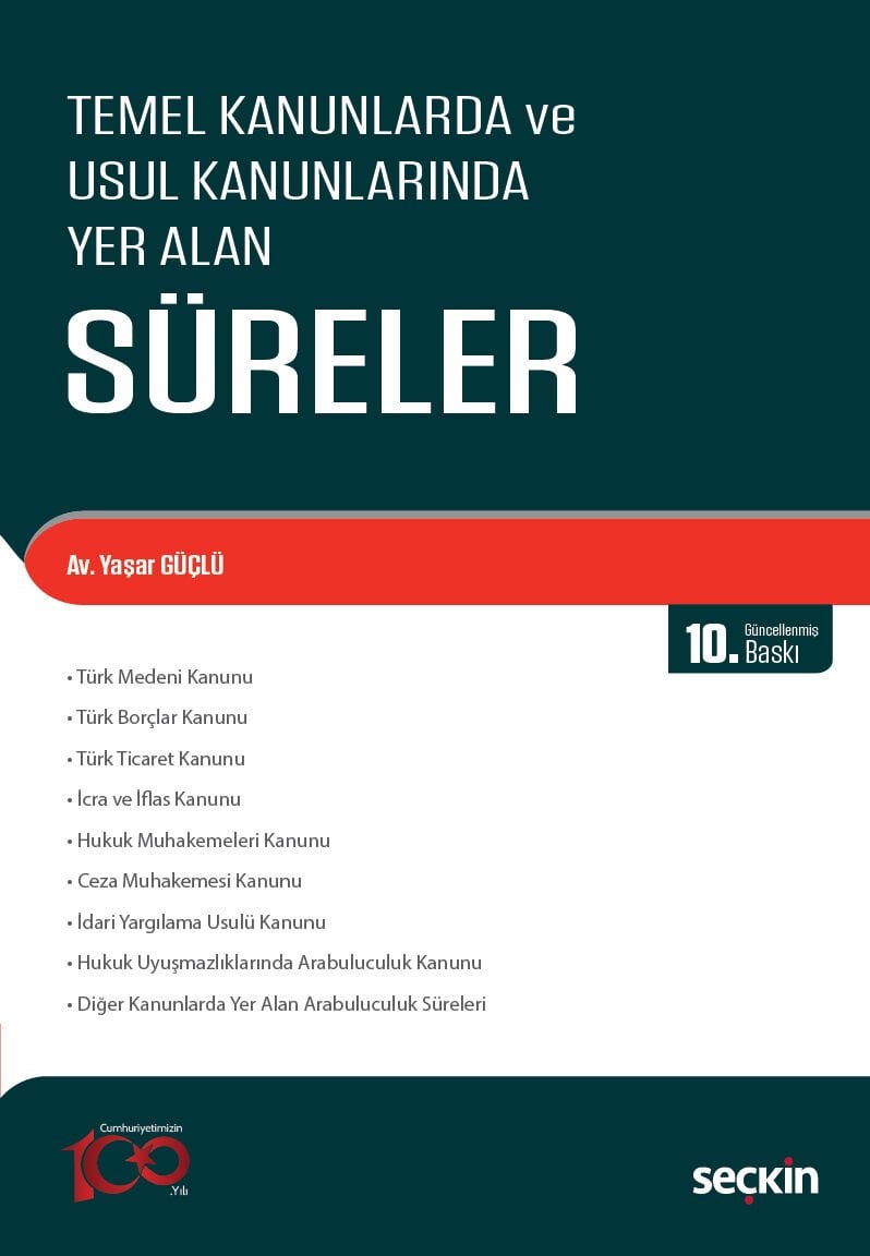 Temel Kanunlarda ve Usul Kanunlarında Yer Alan Süreler Seçkin Yayıncılık
