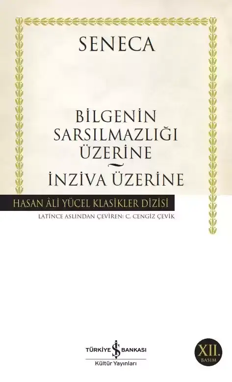 Bilgeliğin Sarsılmazlığı Üzerine - İnziva Üzerine Hasan Ali Yücel Klasikler Dizisi İş Bankası Kültür Yayınları