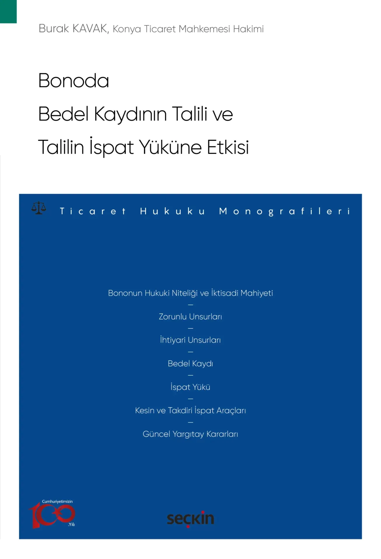 Bonoda Bedel Kaydının Talili ve Talilin İspat Yüküne Etkisi – Ticaret Hukuku Monografileri – Seçkin Yayıncılık