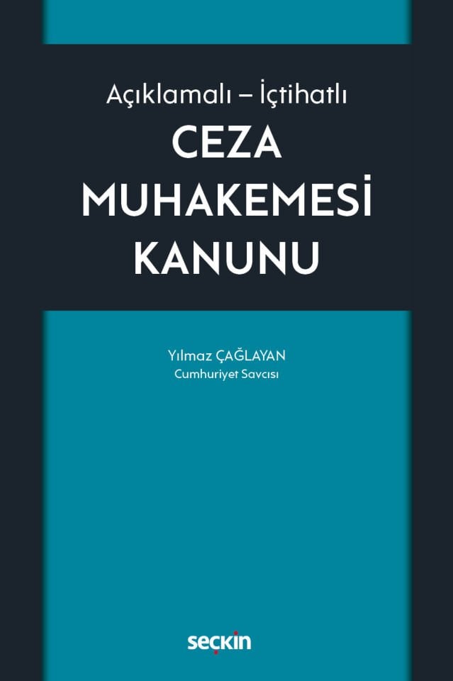 Açıklamalı – İçtihatlı Ceza Muhakemesi Kanunu  Seçkin Yayıncılık