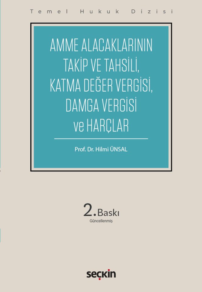 Temel Hukuk Dizisi Amme Alacaklarının Takip ve Tahsili, Damga Vergisi ve Harçlar (THD) Seçkin Yayıncılık