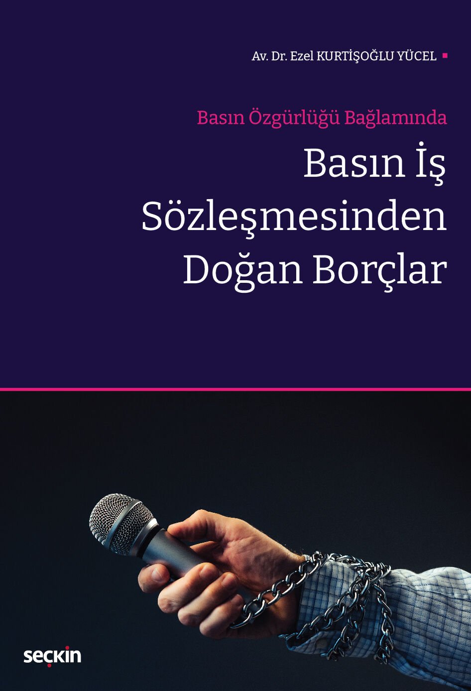 Basın İş Sözleşmesinden Doğan Borçlar  Seçkin Yayıncılık
