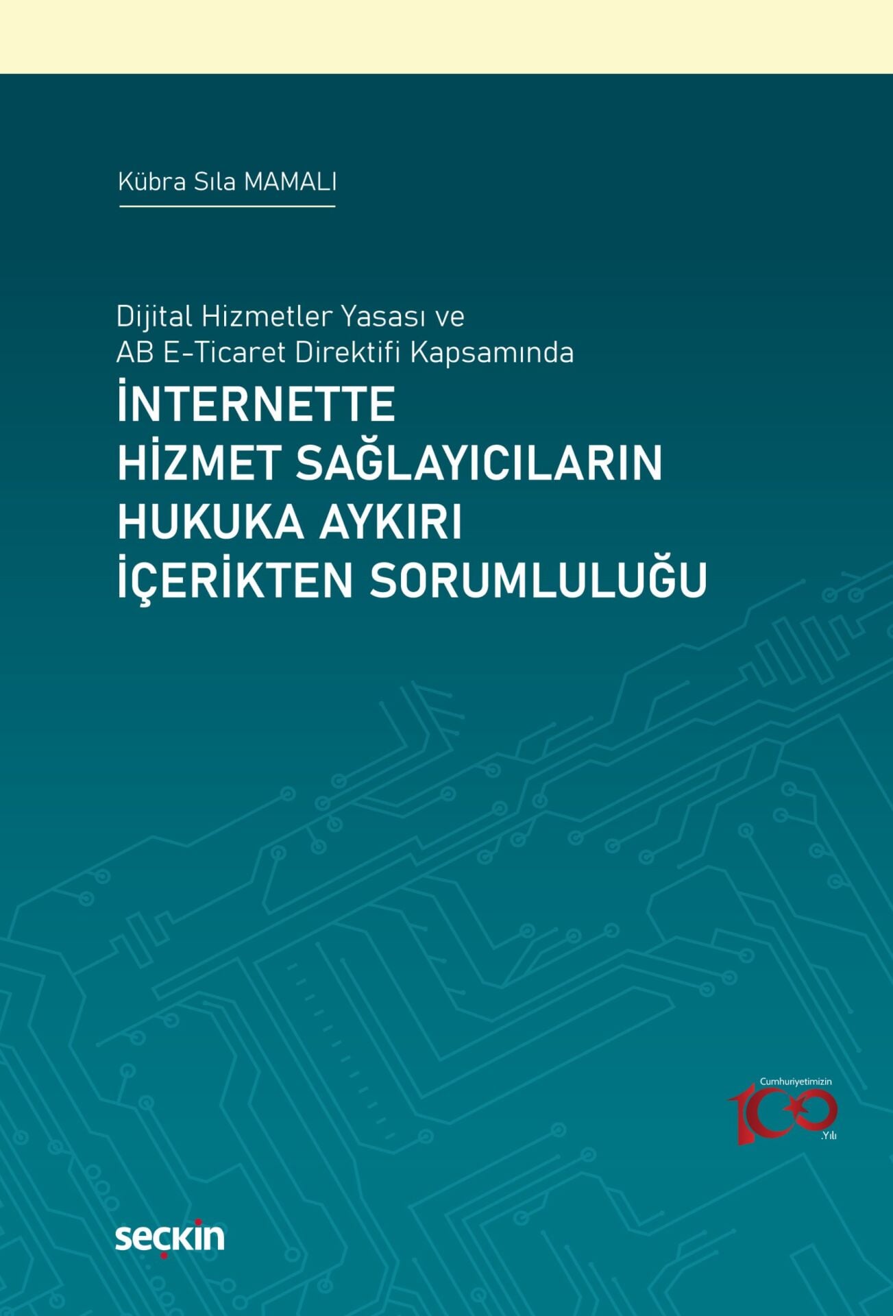 İnternette Hizmet Sağlayıcıların Hukuka Aykırı İçerikten Sorumluluğu  Seçkin Yayıncılık