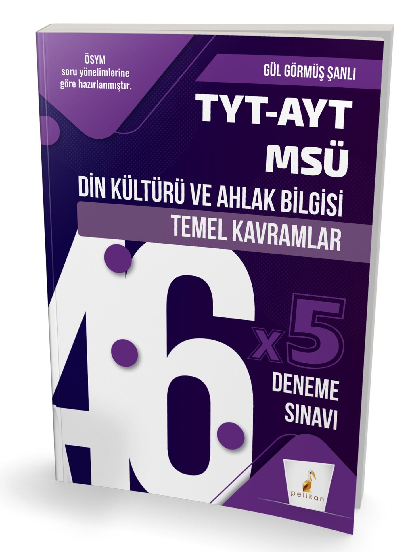 TYT-AYT-MSÜ Din Kültürü ve Ahlak Bilgisi Temel Kavramlar ve 46x5 Deneme Sınavı Pelikan Yayınevi