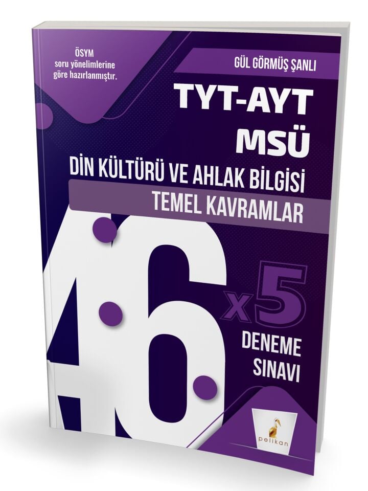 TYT-AYT-MSÜ Din Kültürü ve Ahlak Bilgisi Temel Kavramlar ve 46x5 Deneme Sınavı Pelikan Yayınevi