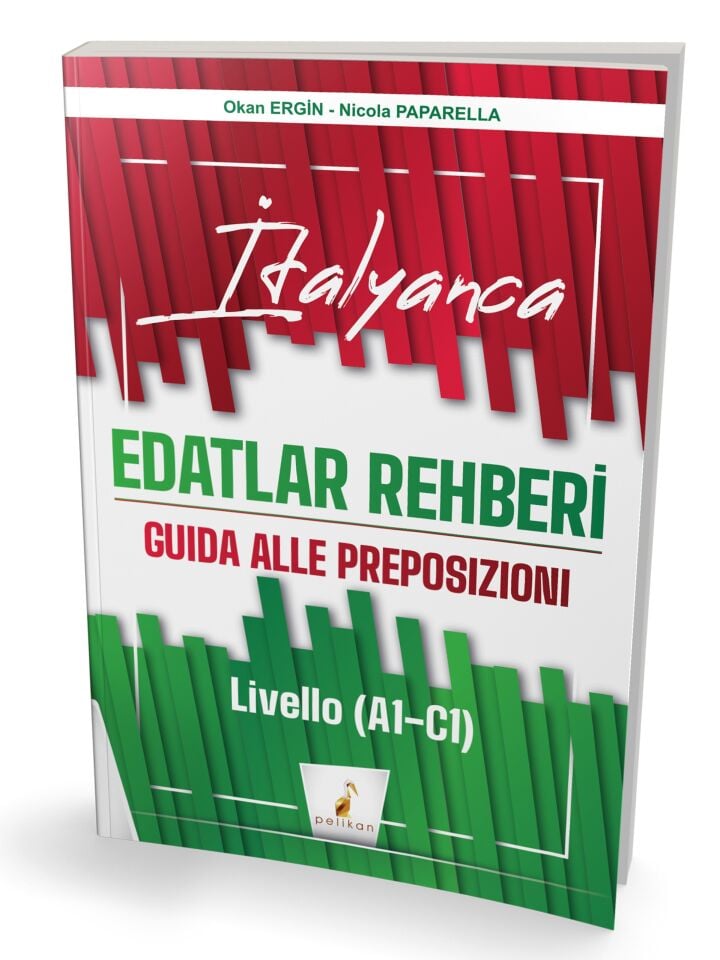 İtalyanca Edatlar Rehberi – Guida Alle Preposizioni – Livello (A1- C1) Pelikan Yayınevi