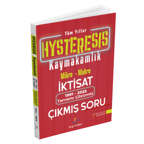 Hysteresis Kaymakamlık İktisat Tüm Yıllar (1991-2025) Çıkmış Sorular- Dizgi Kitap Yayınları