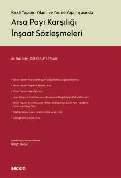 Riskli Yapının Yıkımı ve Yerine Yapı İnşasında Arsa Payı Karşılığı İnşaat Sözleşmeleri Seçkin Yayıncılık