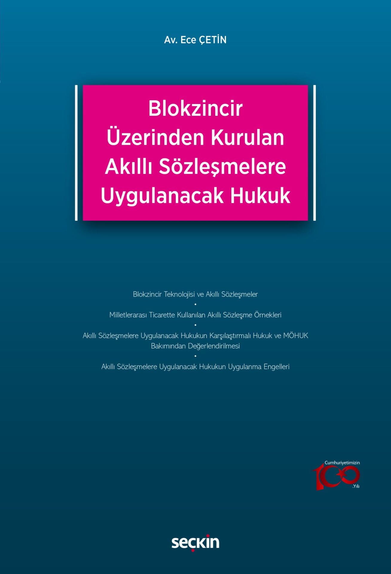Blokzincir Üzerinden Kurulan Akıllı Sözleşmelere Uygulanacak Hukuk Seçkin Yayıncılık