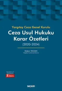 Yargıtay Ceza Genel Kurulu Ceza Usul Hukuku Karar Özetleri Seçkin Yayıncılık