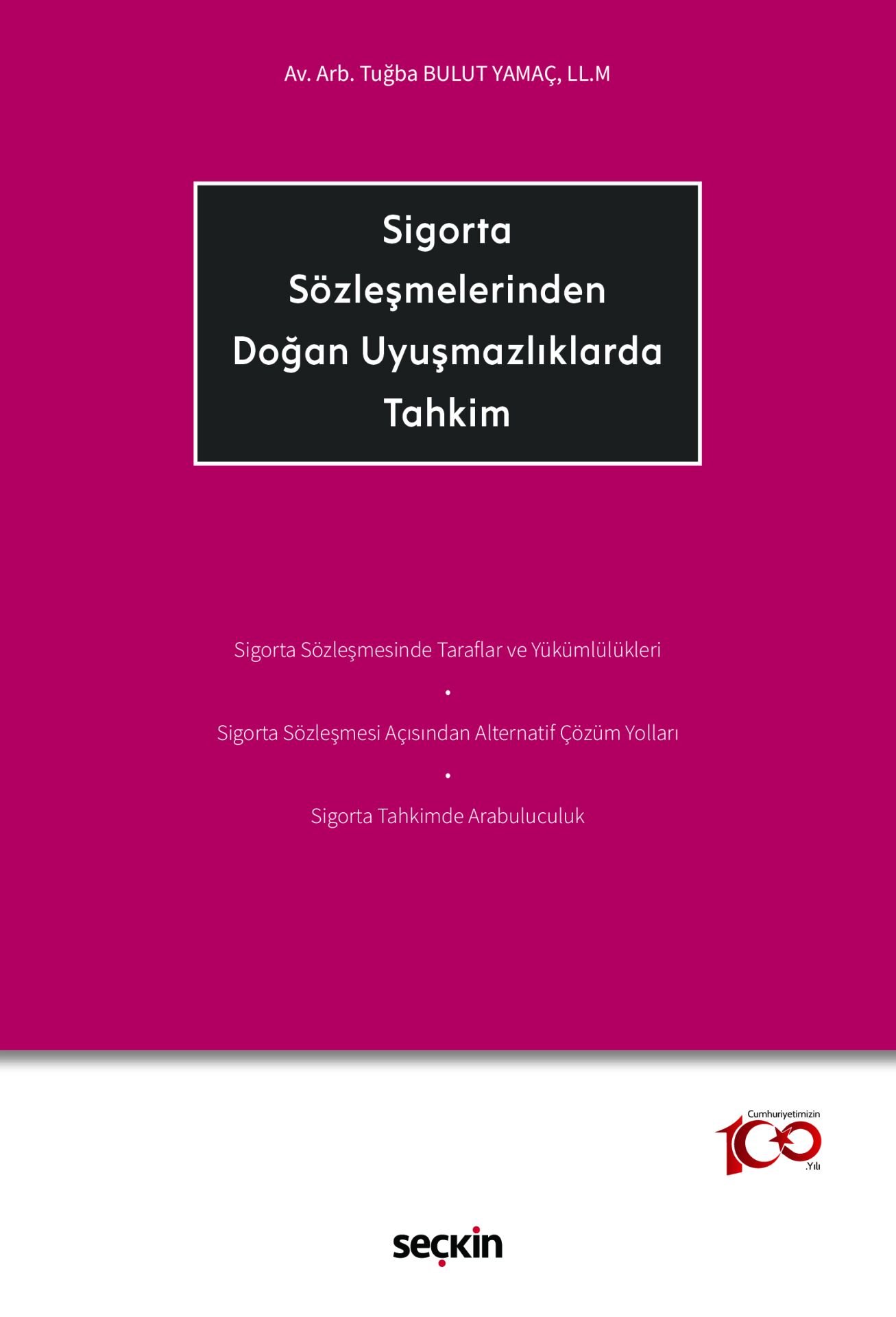 Sigorta Sözleşmelerinden Doğan Uyuşmazlıklarda Tahkim Seçkin Yayıncılık