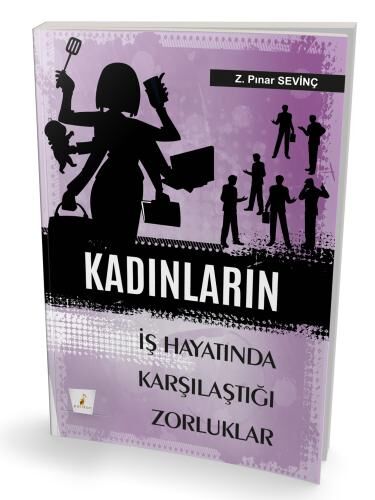 Kadınların İş Hayatında Karşılaştıkları Zorluklar Pelikan Yayınevi