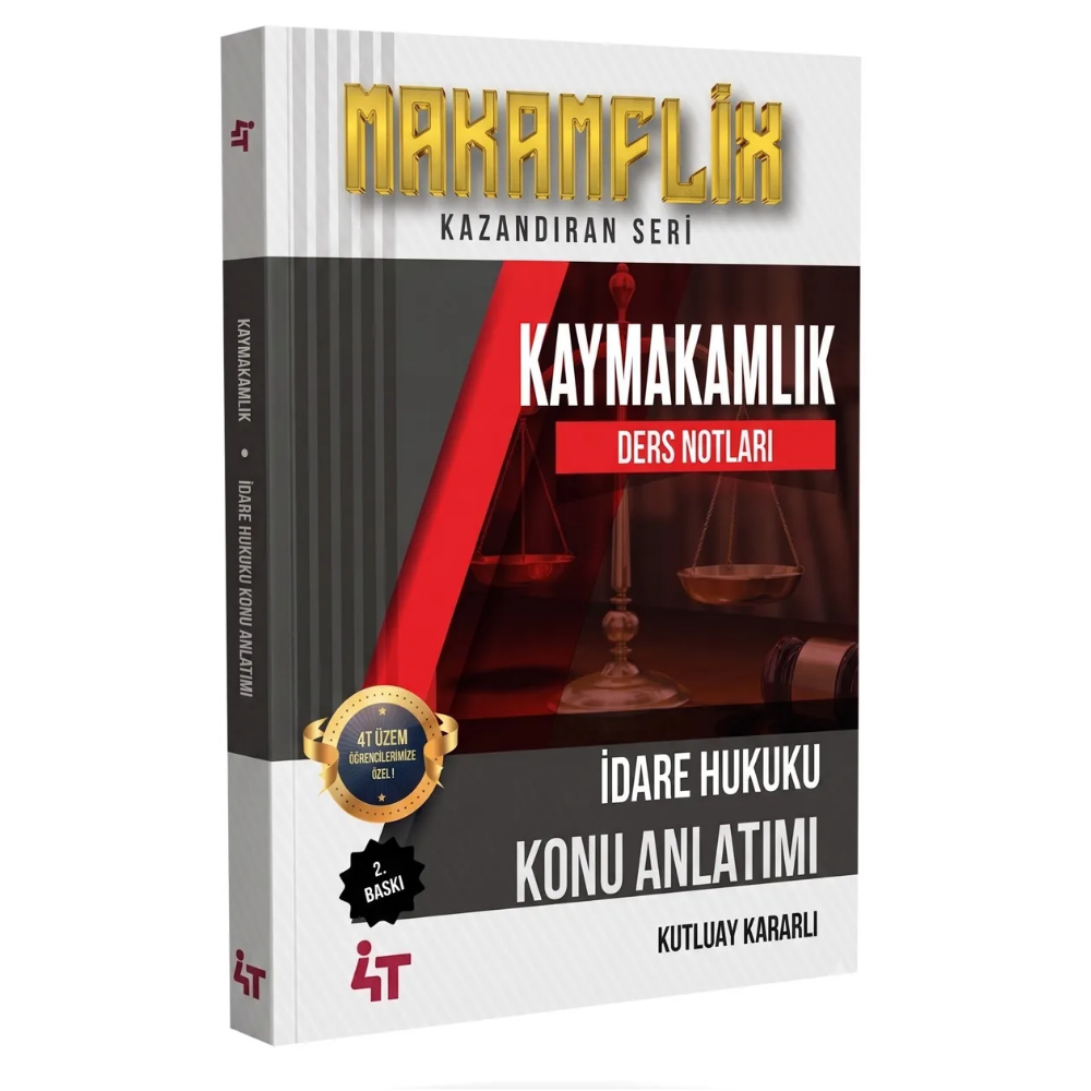 Kaymakamlık İdare Hukuku Konu Anlatımı 2. Baskı- 4T Yayınları