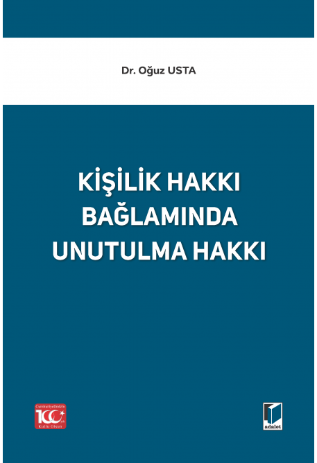 Kişilik Hakkı Bağlamında Unutulma Hakkı Adalet Yayınevi