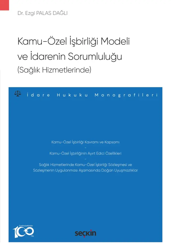 Kamu–Özel İşbirliği Modeli ve İdarenin Sorumluluğu (Sağlık Hizmetlerinde) Seçkin Yayıncılık