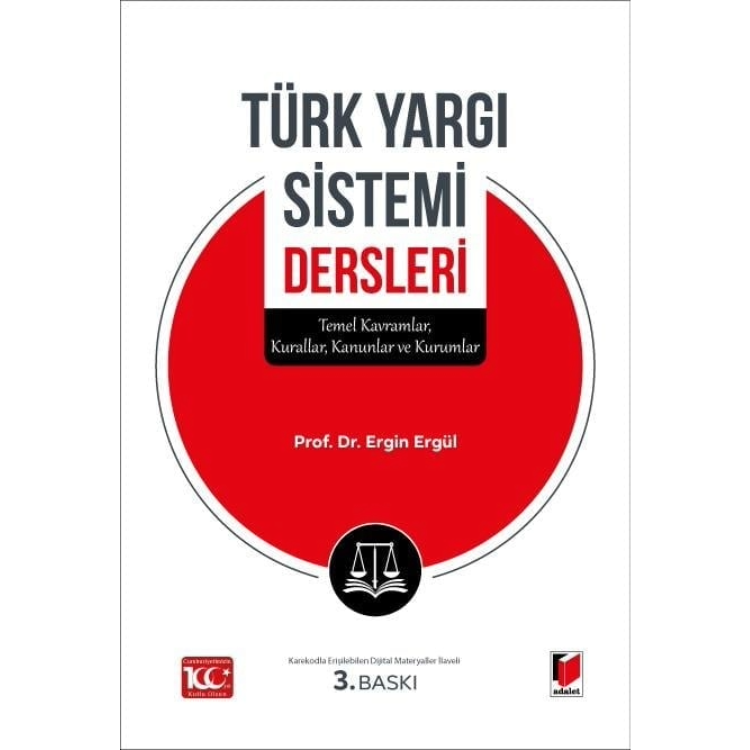 Türk Yargı Sistemi Dersleri - Temel Kavramlar, Kurallar, Kanunlar ve Kurumlar Adalet Yayınevi