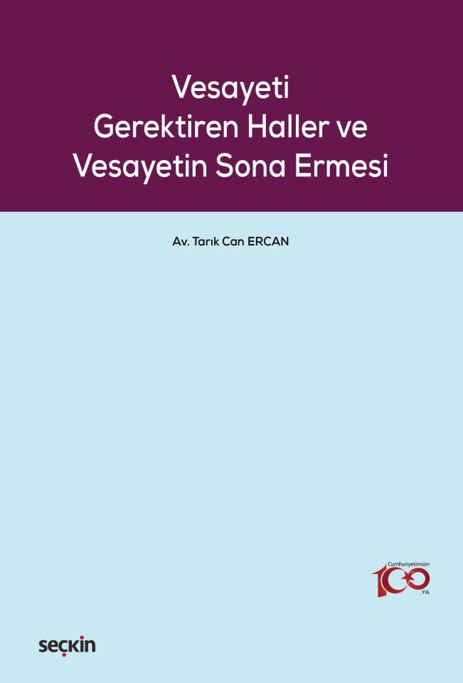 Vesayeti Gerektiren Haller ve Vesayetin Sona Ermesi Seçkin Yayıncılık