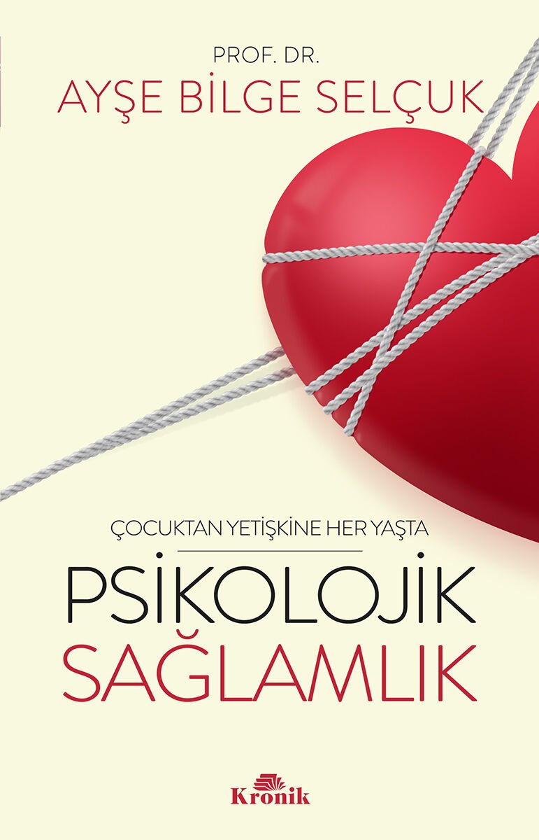 Psikolojik Sağlamlık Çocuktan Yetişkine Her Yaşta Kronik Kitap