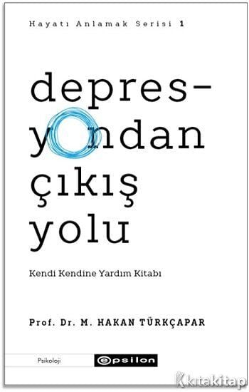 Depresyondan Çıkış Yolu Kendi Kendine Yardım Kitabı Epsilon Yayınları