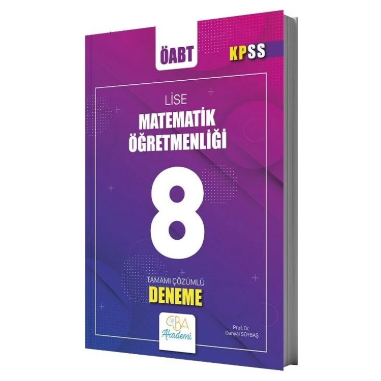 ÖABT Lise Matematik Öğretmenliği 8 Deneme Çözümlü - Danyal Soybaş CBA Yayınları