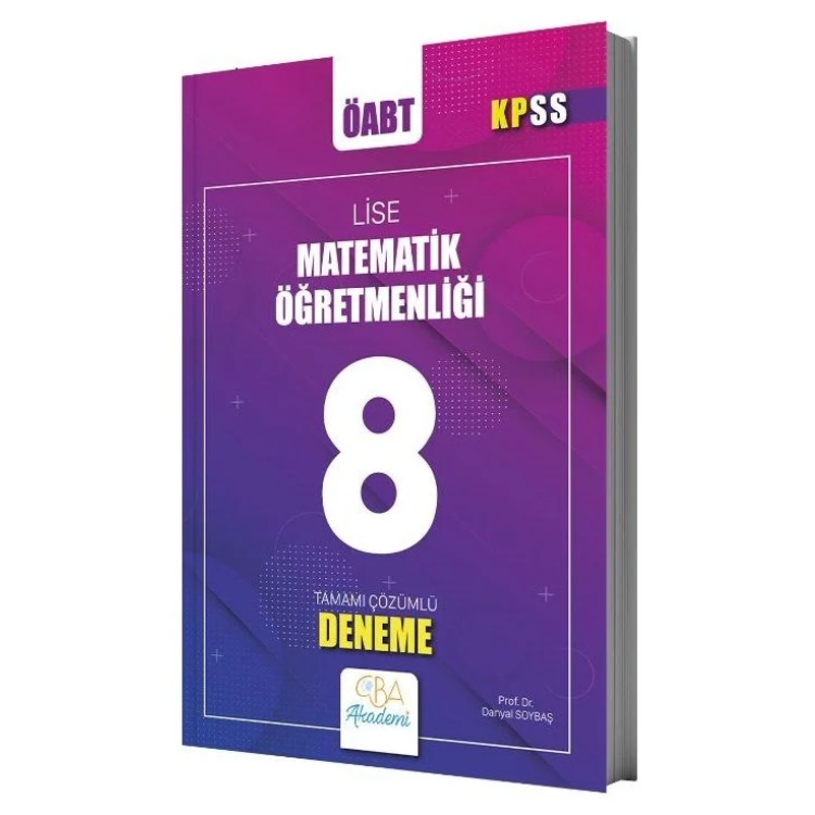 ÖABT Lise Matematik Öğretmenliği 8 Deneme Çözümlü - Danyal Soybaş CBA Yayınları