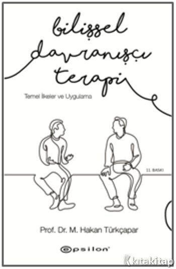 Bilişsel Davranışçı Terapi: Temel İlkeler ve Uygulama Epsilon Yayınları