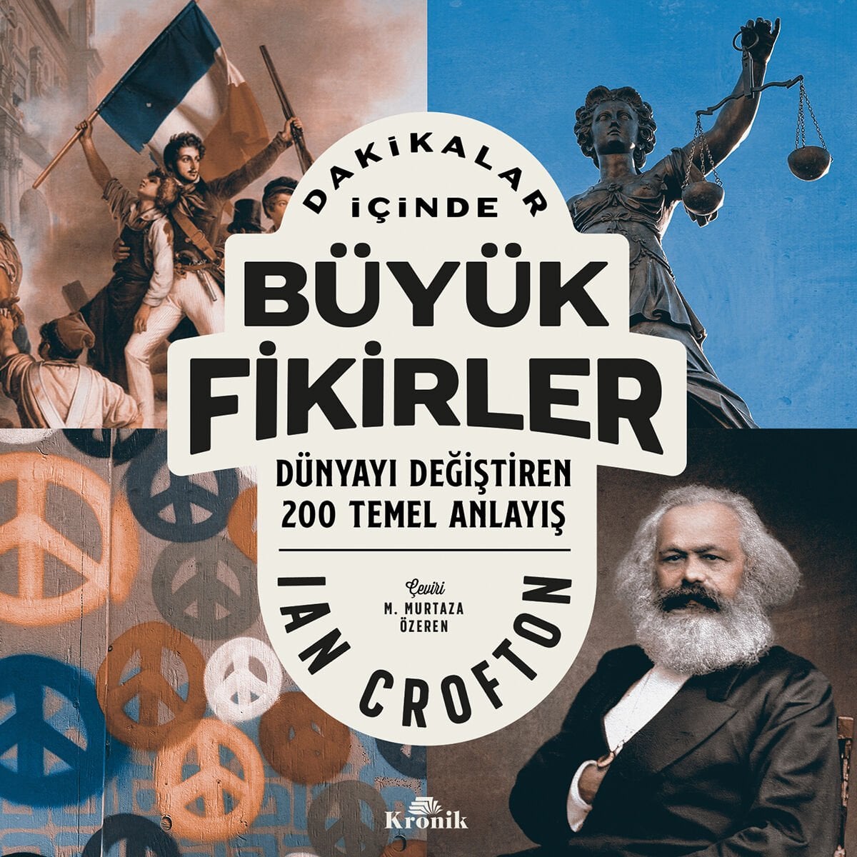 Dakikalar İçinde Büyük Fikirler Dünyayı Değiştiren 200 Temel Anlayış Kronik Kitap