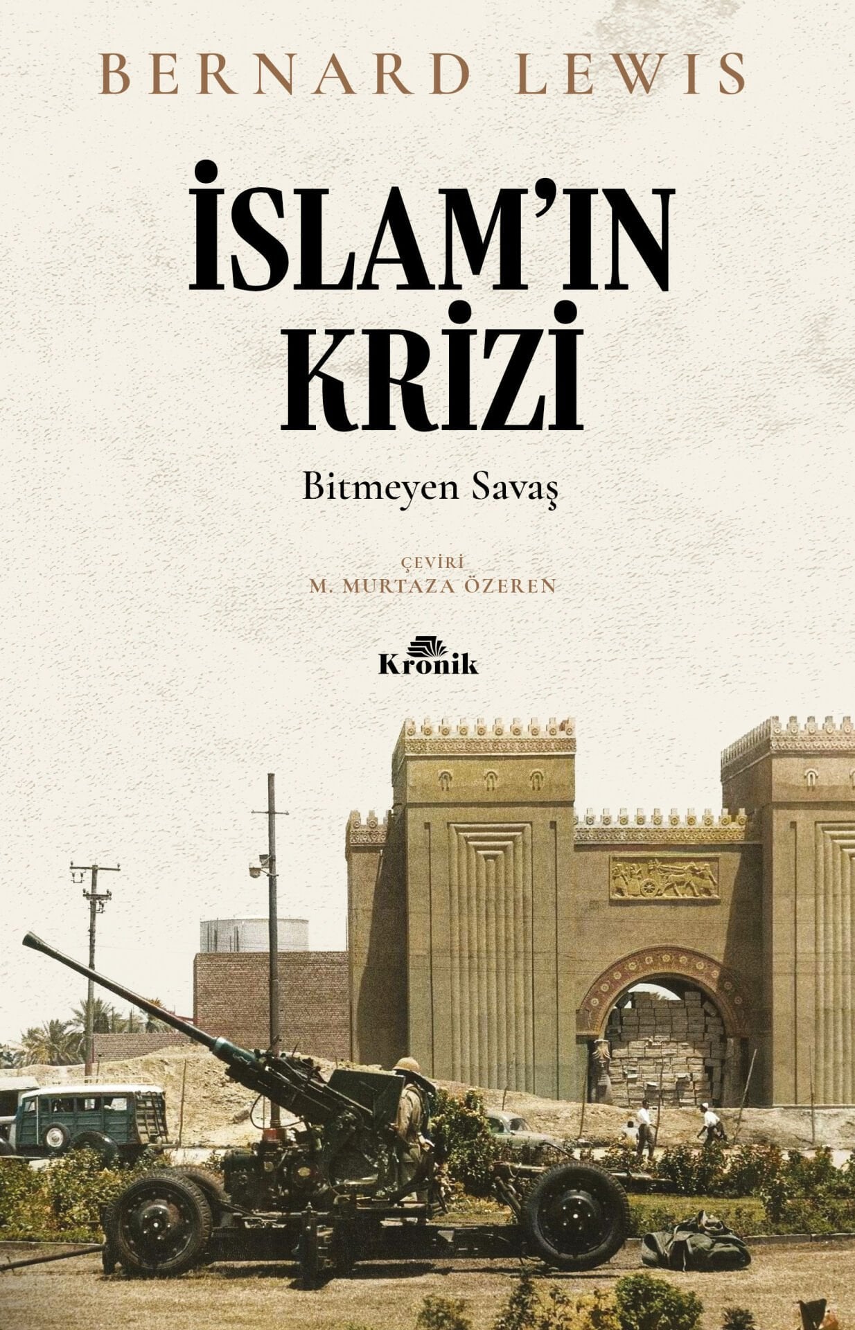 İslam’ın Krizi Bitmeyen Savaş Kronik Kitap