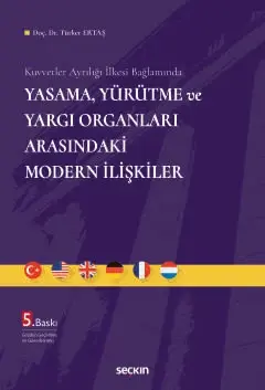 Yasama, Yürütme ve Yargı Organları Arasındaki Modern İlişkiler Seçkin Yayıncılık