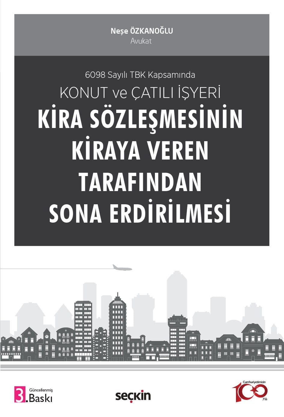 Konut ve Çatılı İşyeri Kira Sözleşmesinin Kiraya Veren Tarafından Sona Erdirilmesi Seçkin Yayıncılık