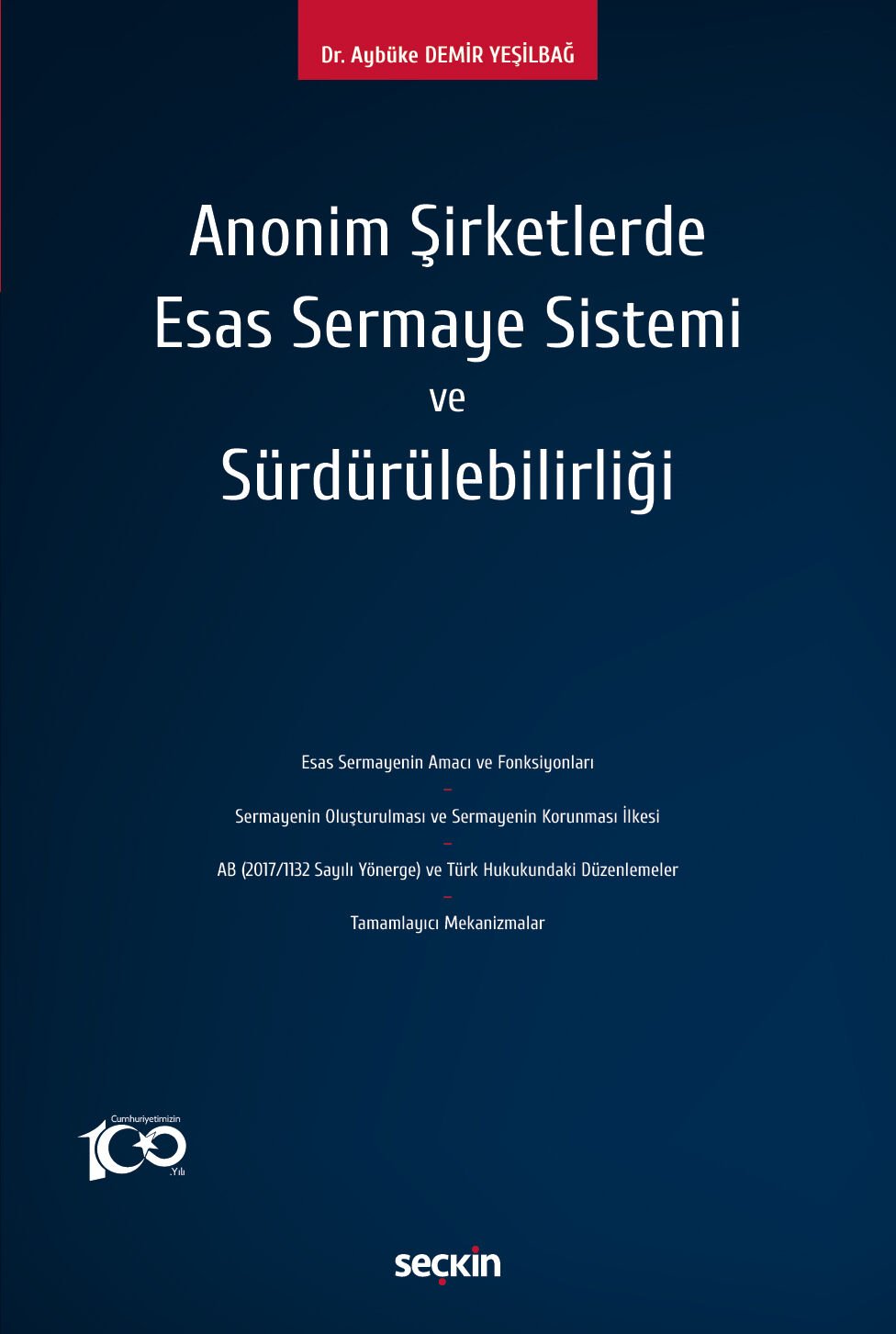 Anonim Şirketlerde Esas Sermaye Sistemi ve Sürdürülebilirliği Seçkin Yayıncılık